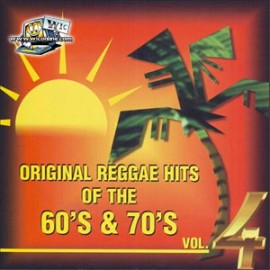 Original Reggae Hits Of The 60s & 70s Volume 4