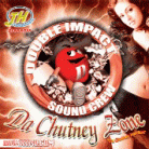 Da Chutney Zone 2 Da Chutney Injection by Double Impact Sound Crew