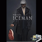 Trixx - ICEMAN