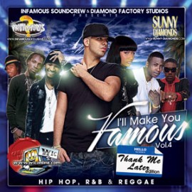 Ill Make You Famous 04 by Sunny Diamonds & Infamous Sound Crew