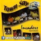 Invaders Steel Orchestra - Town Say