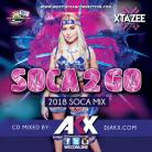 Soca 2 Go 2018 by DJ AKX