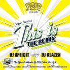 This Is The Remix by DJ Xplicit & DJ Blazen