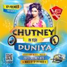 Chutney In Yuh Duniya by Vp Premier
