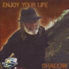 Shadow - Enjoy Your Life